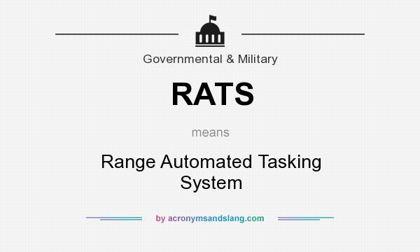 What does RATS mean? It stands for Range Automated Tasking System