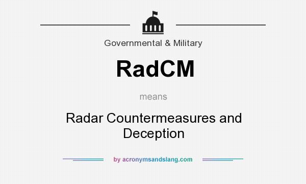 What does RadCM mean? It stands for Radar Countermeasures and Deception