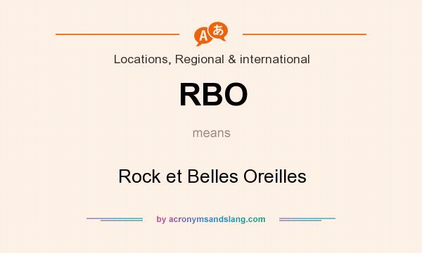 What does RBO mean? It stands for Rock et Belles Oreilles