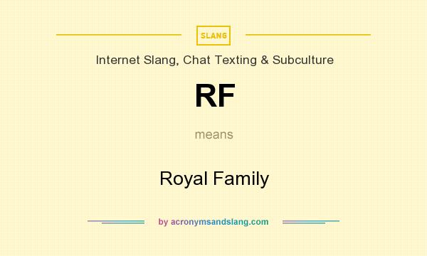 What does RF mean? It stands for Royal Family