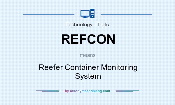 What does REFCON mean? It stands for Reefer Container Monitoring System