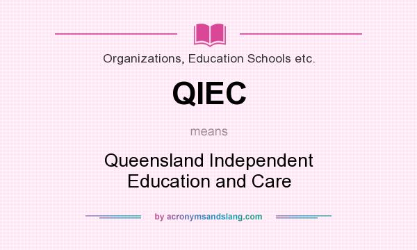 What does QIEC mean? It stands for Queensland Independent Education and Care