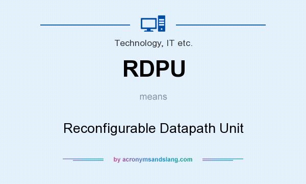 What does RDPU mean? It stands for Reconfigurable Datapath Unit