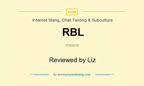 What does RBL mean? It stands for Reviewed by Liz