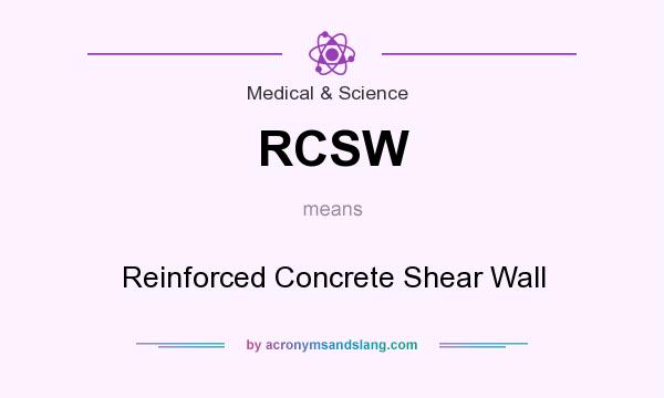 What does RCSW mean? It stands for Reinforced Concrete Shear Wall