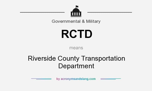 What does RCTD mean? It stands for Riverside County Transportation Department