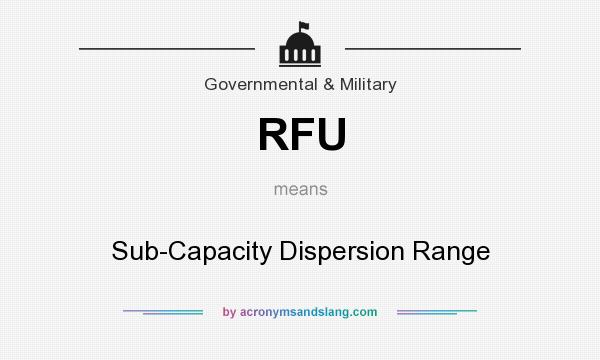 What does RFU mean? It stands for Sub-Capacity Dispersion Range