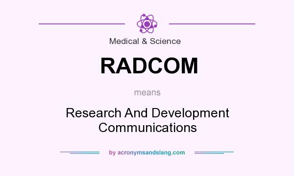What does RADCOM mean? It stands for Research And Development Communications