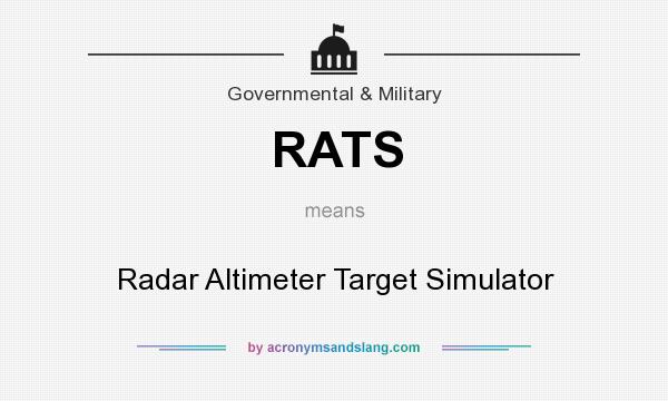 What does RATS mean? It stands for Radar Altimeter Target Simulator