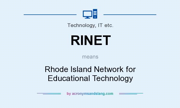 What does RINET mean? It stands for Rhode Island Network for Educational Technology
