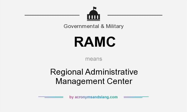 What does RAMC mean? It stands for Regional Administrative Management Center