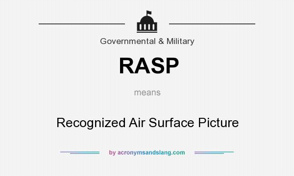 What does RASP mean? It stands for Recognized Air Surface Picture