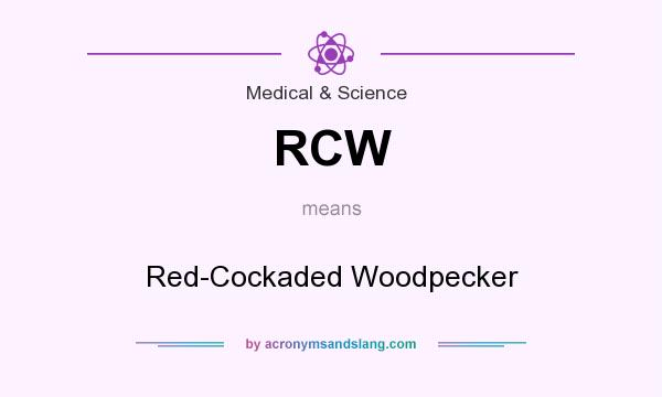 What does RCW mean? It stands for Red-Cockaded Woodpecker