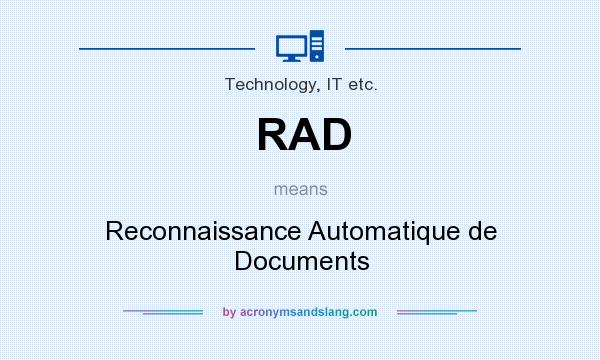 What does RAD mean? It stands for Reconnaissance Automatique de Documents