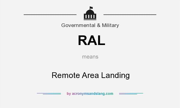 What does RAL mean? It stands for Remote Area Landing