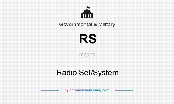 What does RS mean? It stands for Radio Set/System