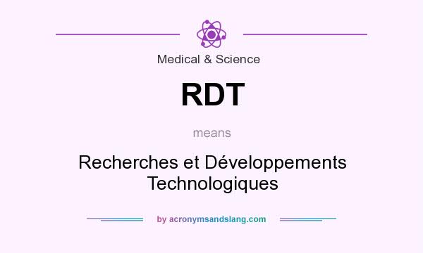 What does RDT mean? It stands for Recherches et Développements Technologiques