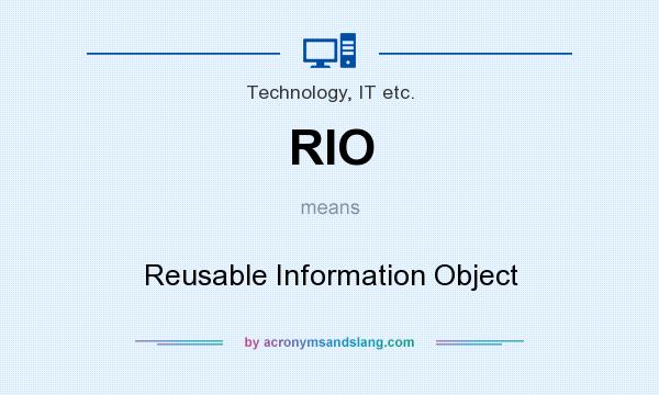 What does RIO mean? It stands for Reusable Information Object