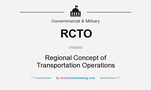 What does RCTO mean? It stands for Regional Concept of Transportation Operations