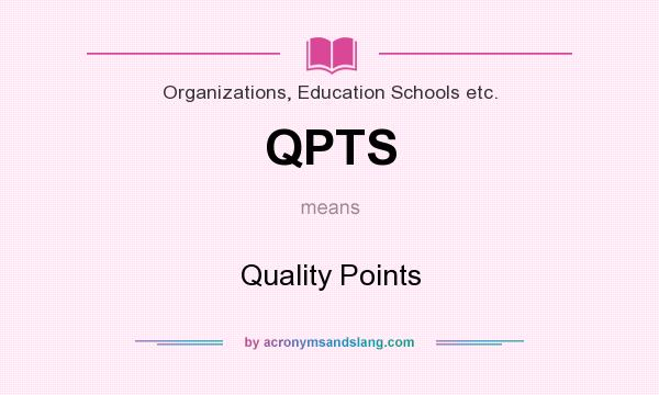 What does QPTS mean? It stands for Quality Points