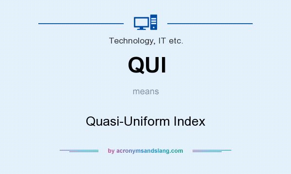 What does QUI mean? It stands for Quasi-Uniform Index