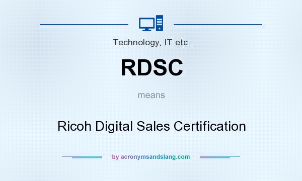 What does RDSC mean? It stands for Ricoh Digital Sales Certification