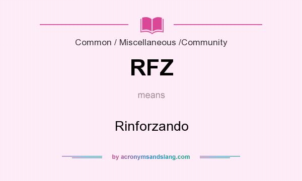 What does RFZ mean? It stands for Rinforzando