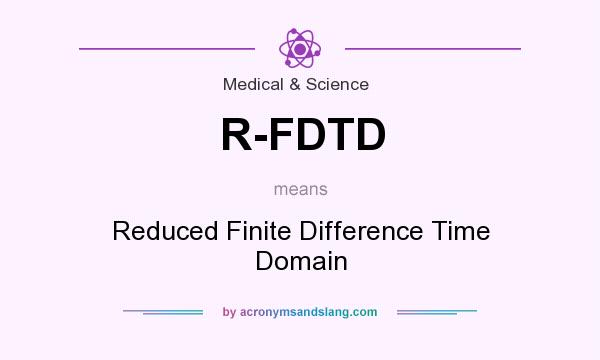 What does R-FDTD mean? It stands for Reduced Finite Difference Time Domain