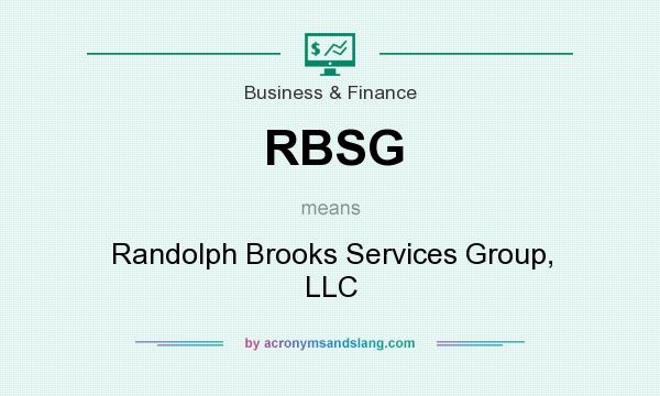 What does RBSG mean? It stands for Randolph Brooks Services Group, LLC