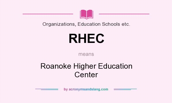 What does RHEC mean? It stands for Roanoke Higher Education Center