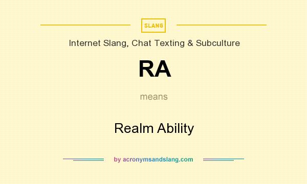 What does RA mean? It stands for Realm Ability