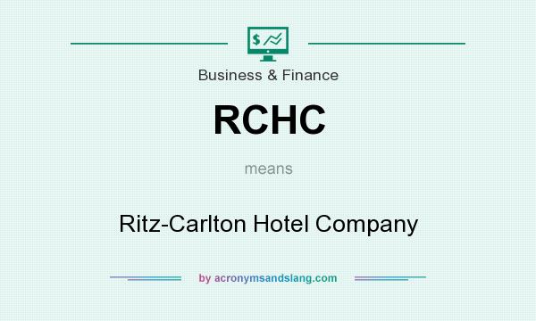What does RCHC mean? It stands for Ritz-Carlton Hotel Company