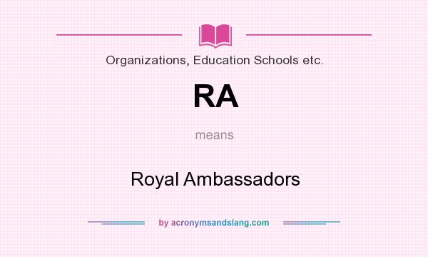 What does RA mean? It stands for Royal Ambassadors