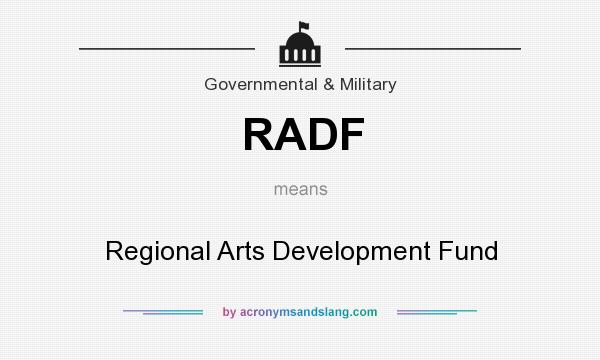 What does RADF mean? It stands for Regional Arts Development Fund