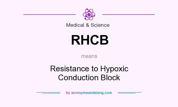What does RHCB mean? It stands for Resistance to Hypoxic Conduction Block