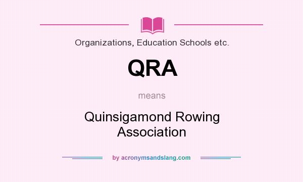 What does QRA mean? It stands for Quinsigamond Rowing Association