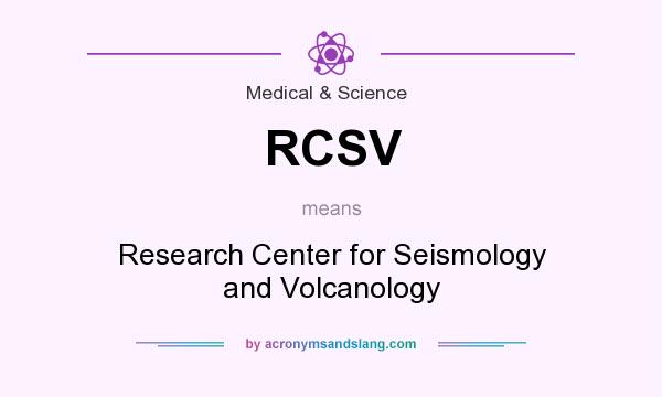 What does RCSV mean? It stands for Research Center for Seismology and Volcanology