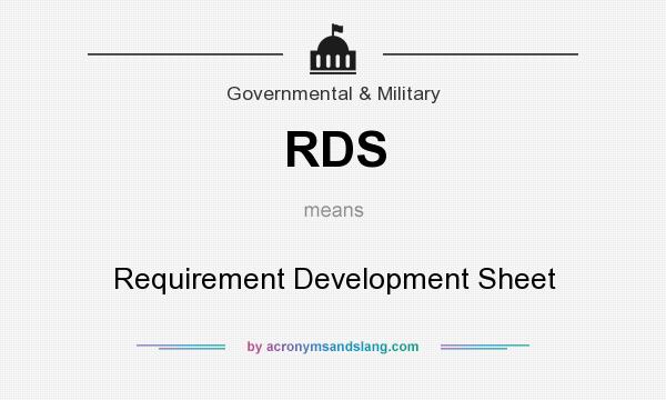 What does RDS mean? It stands for Requirement Development Sheet