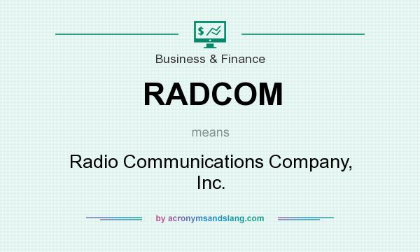 What does RADCOM mean? It stands for Radio Communications Company, Inc.