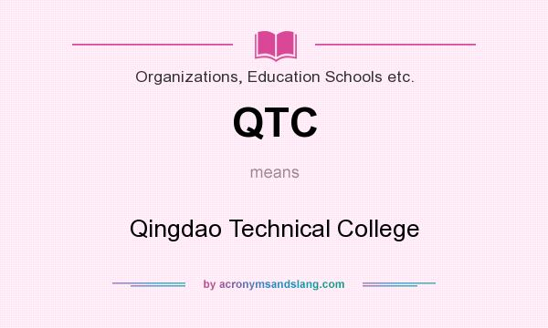 What does QTC mean? It stands for Qingdao Technical College