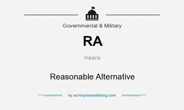 What does RA mean? It stands for Reasonable Alternative