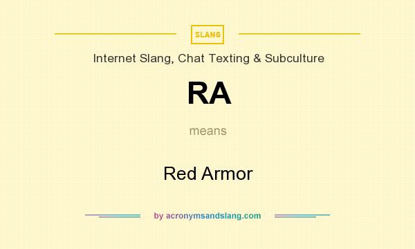 What does RA mean? It stands for Red Armor