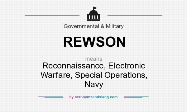 What does REWSON mean? It stands for Reconnaissance, Electronic Warfare, Special Operations, Navy