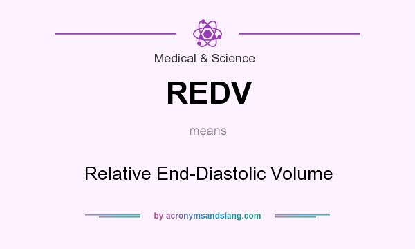 What does REDV mean? It stands for Relative End-Diastolic Volume