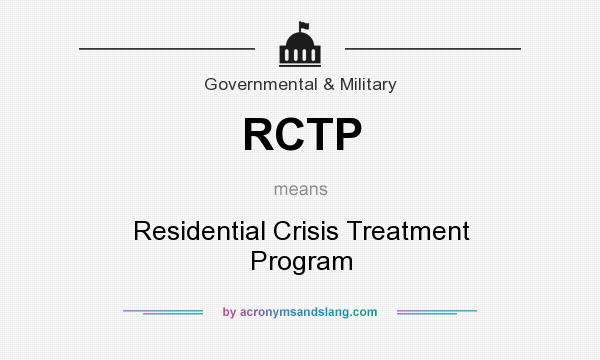 What does RCTP mean? It stands for Residential Crisis Treatment Program