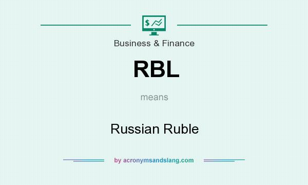 What does RBL mean? It stands for Russian Ruble
