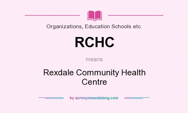 What does RCHC mean? It stands for Rexdale Community Health Centre