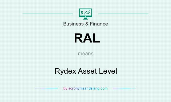 What does RAL mean? It stands for Rydex Asset Level