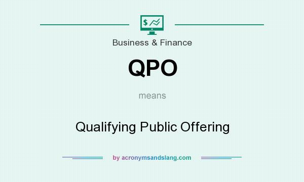 What does QPO mean? It stands for Qualifying Public Offering
