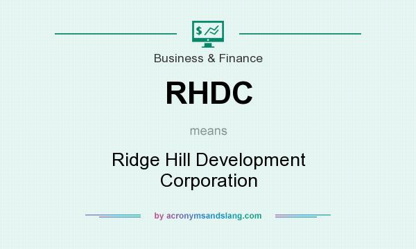 What does RHDC mean? It stands for Ridge Hill Development Corporation